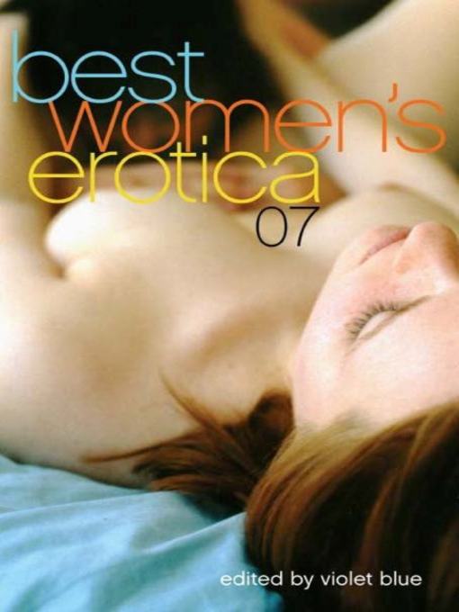 Title details for Best Women's Erotica 2007 by Violet Blue - Available